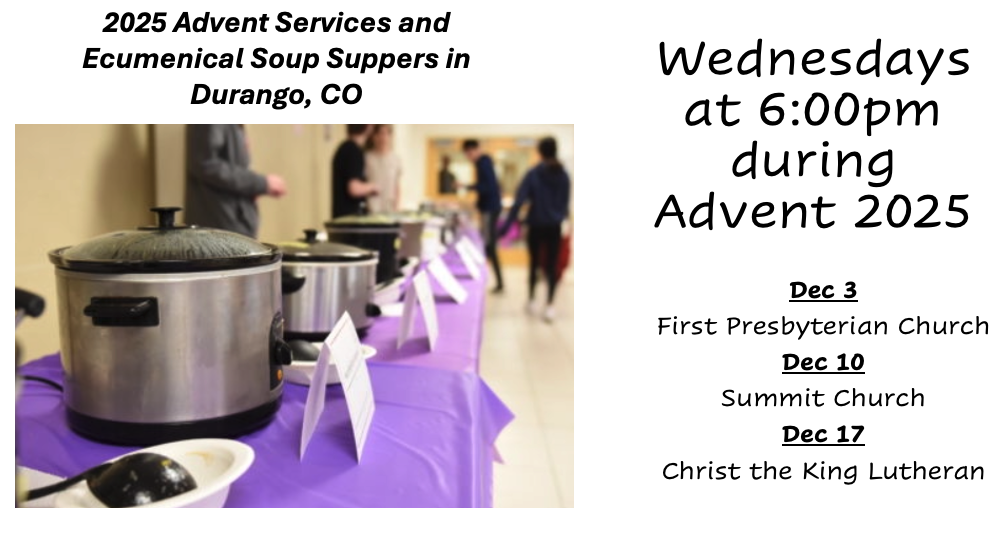 2025 Advent Services and Ecumenical Soup Suppers in Durango, CO